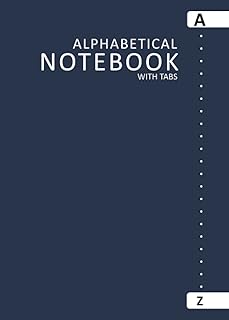 Alphabetical Notebook with Tabs: Alphabetized Book with Tabs, 5x7 Inch, 6 Pages per Letter | A to Z Alphabet Notepad | Lin...