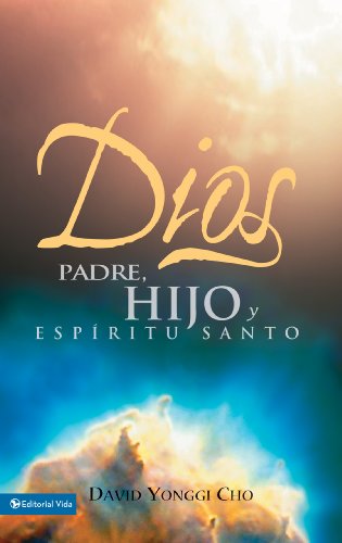 Dios Padre, Hijo y Espíritu Santo (Spanish Edition) - Kindle edition by  Cho, Pastor David Yonggi. Religion & Spirituality Kindle eBooks @  .