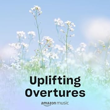 Uplifting Overtures