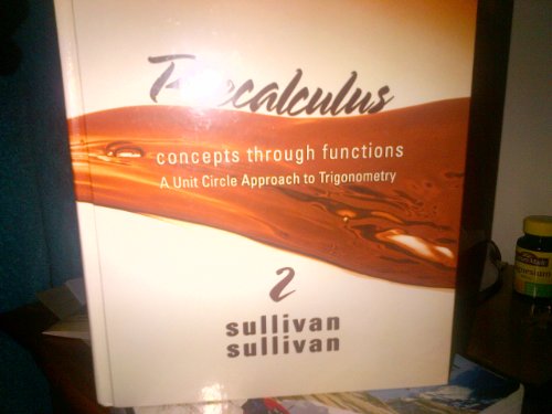 Precalculus: Concepts Through Functions, A Unit Circle Approach to Trigonometry (2nd Edition) (Sullivan Concepts...