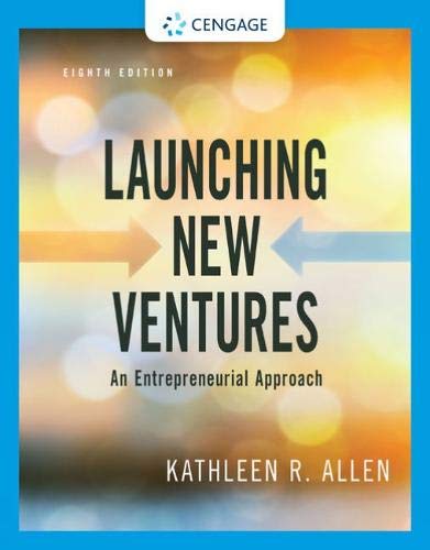 Launching New Ventures: An Entrepreneurial Approach