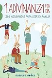 1 Adivinanza por día - 366 adivinanzas para leer en familia: Acertijos...