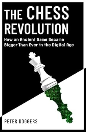 The Chess Revolution: Understanding the Power of an Ancient Game in the ...