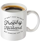 Trophy Husband Coffee Mug - Gifts for Men - Funny Coffee Mug Gift for Dad, Husband, Grandpa, or F...