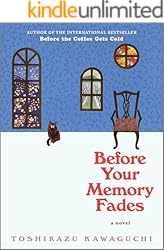 Before Your Memory Fades: A Heartwarming Novel of Time Travel, Magical Realism and the Power of Healing (Before the Coffee Gets Cold Series Book 3)