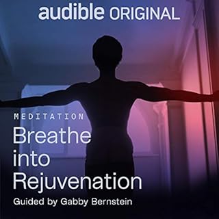 Breathe into Rejuvenation Audiobook By Gabrielle Bernstein cover art