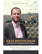 Gaza Writes Back, Memorial Edition: Short Stories from Young Writers in Gaza, Palestine