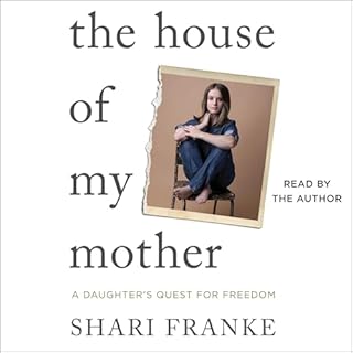 The House of My Mother Audiobook By Shari Franke cover art