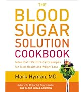 The Blood Sugar Solution Cookbook: More than 175 Ultra-Tasty Recipes for Total Health and Weight ...