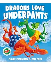 Dragons Love Underpants: A hilarious picture book adventure to make the whole family laugh