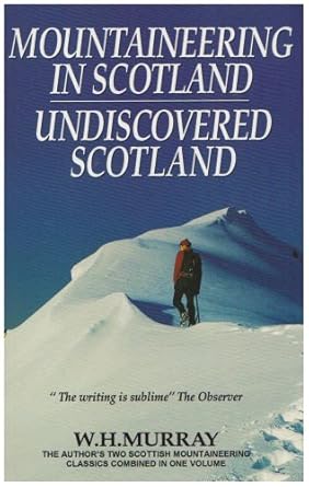 Mountaineering in Scotland and Undiscovered Scotland (2 vols in 1): Volume 1