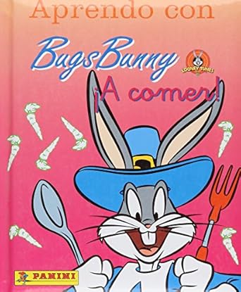 Aprendo con Bugs Bunny a comer! / Learning with Bugs Bunny to Eat ...