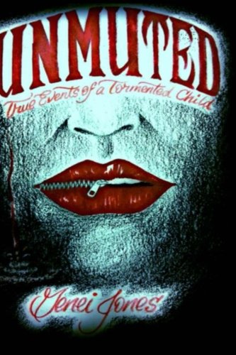 UnMUTED: True Events Of A Tormented Child