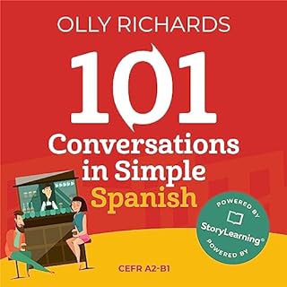 101 Conversations in Simple Spanish (Spanish Edition) Audiobook By Olly Richards cover art