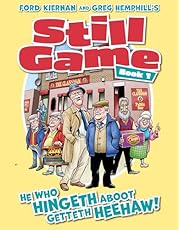 Still Game Book 1: He Who Hingeth Aboot Getteth HeeHaw! (Ford Kiernan and Greg Hemphill&#39;s Still Game)