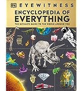 Eyewitness Encyclopedia of Everything: The Ultimate Guide to the World Around You (DK Eyewitness)