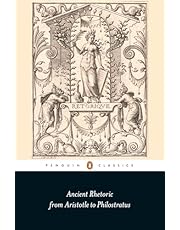 Ancient Rhetoric: From Aristotle to Philostratus (Penguin Classics)