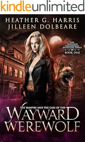 The Vampire and the Case of the Wayward Werewolf (The Portlock Paranormal Detective Series Book 1)