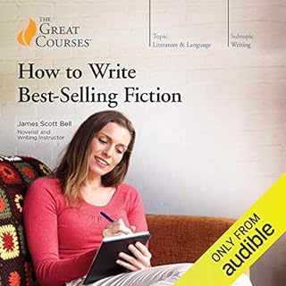 How to Write Best-Selling Fiction Audiobook By James Scott Bell, The Great Courses cover art