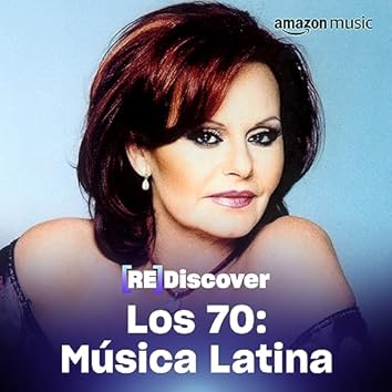 REDISCOVER Los 70: Música Latina