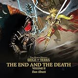 The End and the Death: Volume II: The Horus Heresy: Siege of Terra, Book 8, Part 2