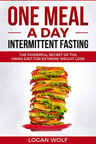 ONE MEAL A DAY Intermittent Fasting: The Powerful Secret of