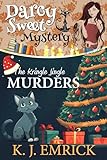 The Kringle Jingle Murders (A Darcy Sweet Cozy Mystery Book 36)