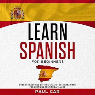 Learn Spanish for Beginners Audiobook By Paul Car cover art