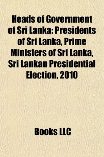 Buy Heads of Government of Sri Lanka: Presidents of Sri Lanka, Prime ...