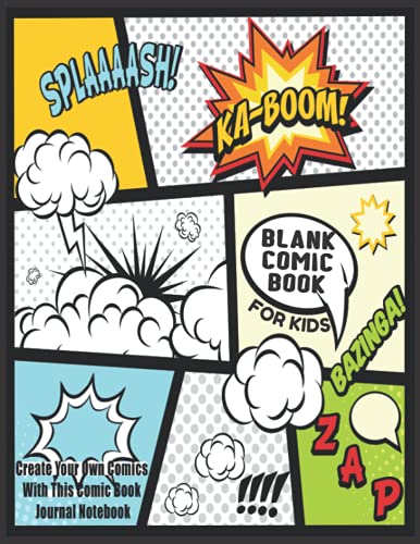 Blank Comic Book For Kids : Create Your Own Comics With This Comic Book Journal Notebook: Over 100 Pages Large Big 8.5