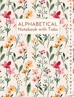 Alphabetical Notebook with Tabs: Lined-Journal Organizer | Alphabet A-Z Index, Gift for Friends, Men & Women, Wild Floral ...