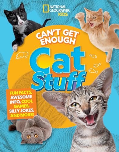 Can't Get Enough Cat Stuff: Fun Facts, Awesome Info, Cool