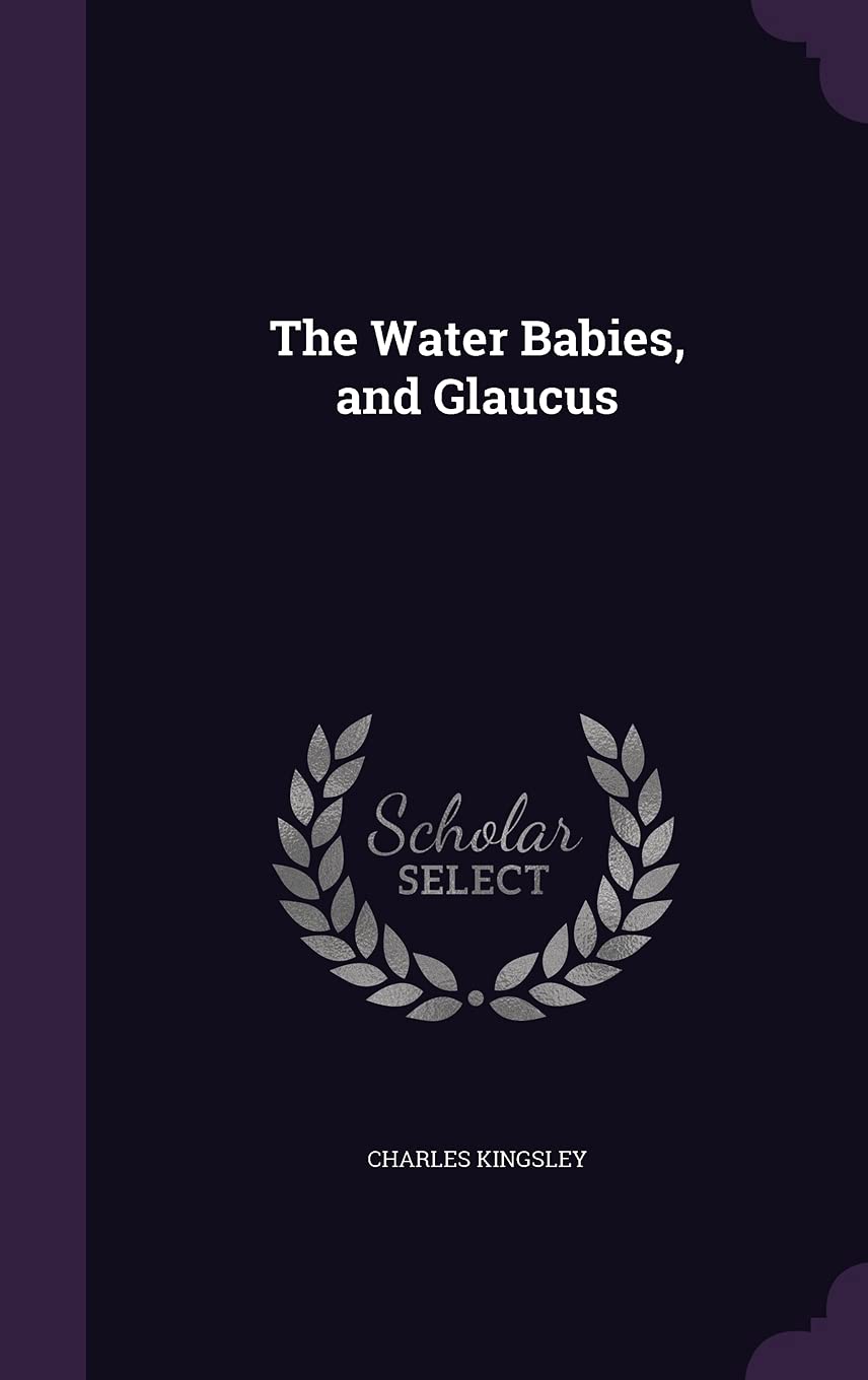 The Water Babies, and Glaucus Hardcover – Import, 10 May 2016