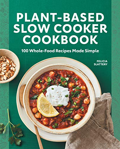 quinoa slow - Plant-Based Slow Cooker Cookbook: 100 Whole-Food Recipes Made Simple