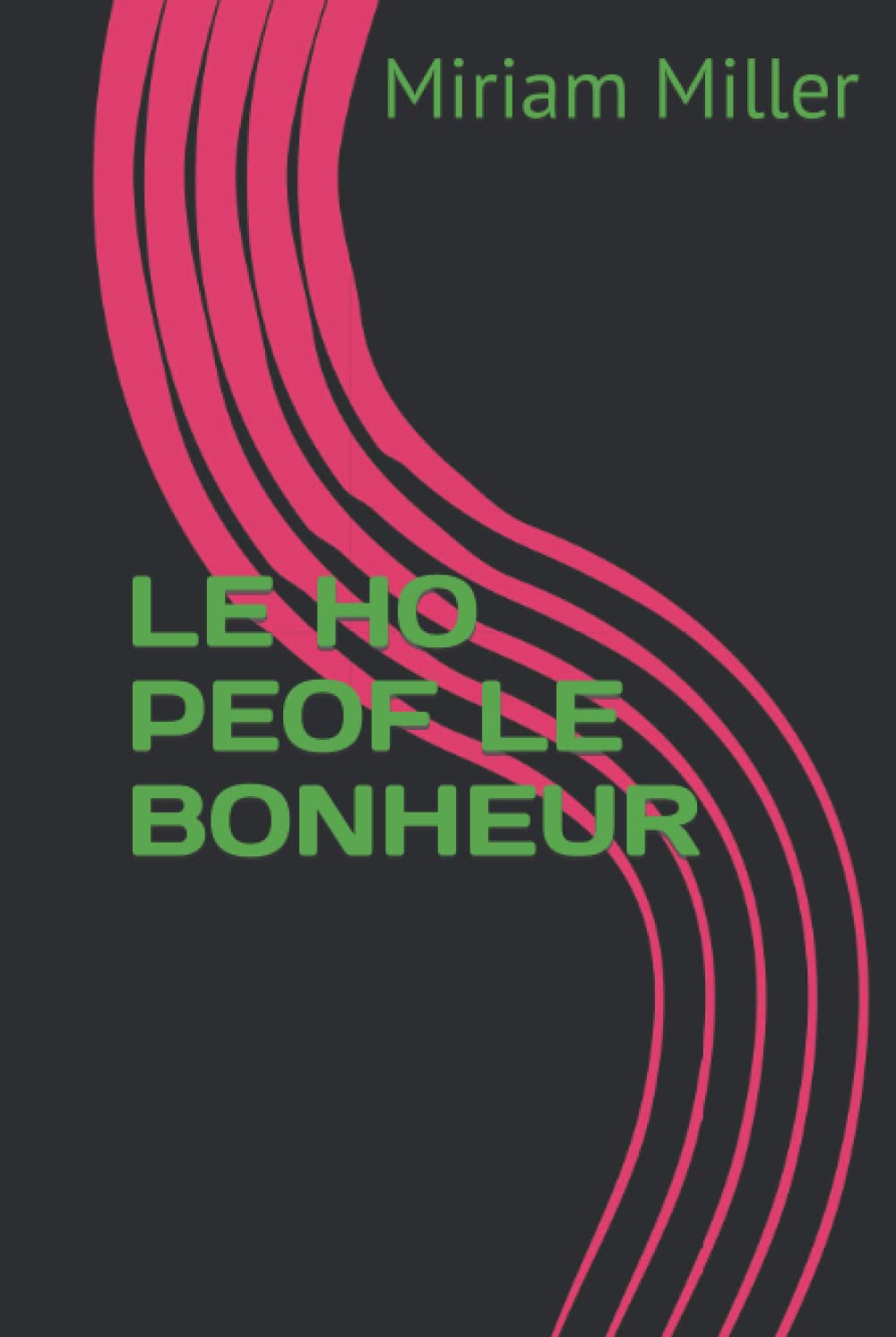 LE HO PEOF LE BONHEUR (French Edition)