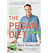 The Pegan Diet: 21 Practical Principles for Reclaiming Your Health in a Nutritionally Confusing W...