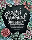 Prayer Journal for Women: 52 Week Scripture, Devotional & Guided Prayer Journal