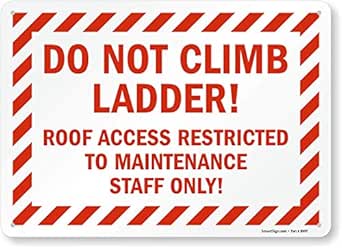 SmartSign 10 x 14 inch “Do Not Climb Ladder - Roof Access Restricted To Maintenance Staff Only” Sign, Digitally Printed, 55 mil HDPE Plastic, Red and White, Made in USA