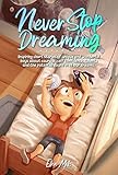 Never Stop Dreaming: Inspiring short stories of unique and wonderful boys about courage, self-confidence, and the potential found in all our dreams (Motivational Books for Children)