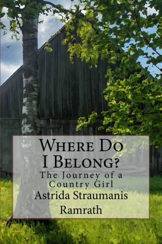 Where Do I Belong?: The Journey of a Country Girl