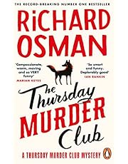 The Thursday Murder Club: The first novel in the multi-million copy bestselling murder mystery series: 1 (The Thursday Murder Club, 1)