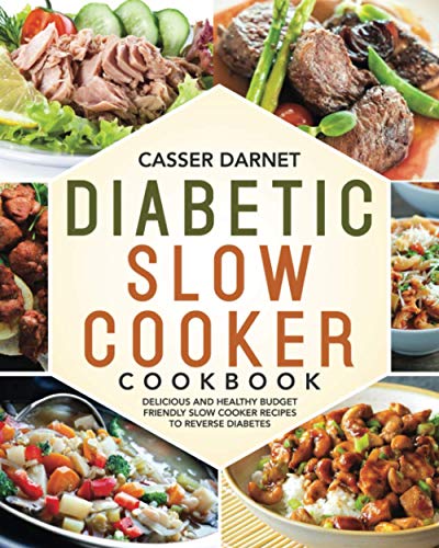 quinoa slow - Diabetic Slow Cooker Cookbook: Delicious and Healthy Budget Friendly Slow Cooker Recipes to Reverse Diabetes