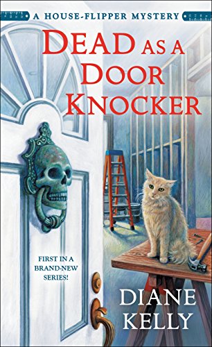 Dead as a Door Knocker: A House-Flipper Mystery (House-Flipper Mysteries Book 1)