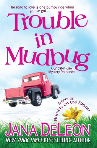 Trouble in Mudbug (Ghost-in-Law Mystery/Romance Book 1)