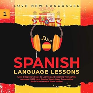 Spanish Language Lessons Audiobook By Love New Languages cover art