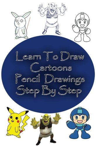 Buy Learn to Draw Cartoons: Pencil Drawings Step By Step: Pencil ...