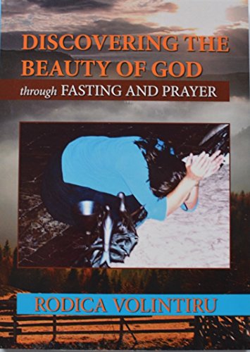 Discovering the Beauty of God through Fasting and Prayer