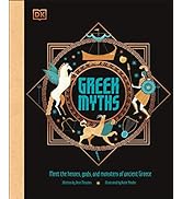 Greek Myths: Meet the heroes, gods, and monsters of ancient Greece (Ancient Myths)