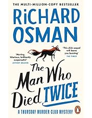 The Man Who Died Twice: The second novel in the multi-million copy bestselling murder mystery series: 2 (The Thursday Murder Club, 2)