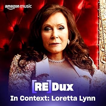 REDUX 033: Loretta Lynn